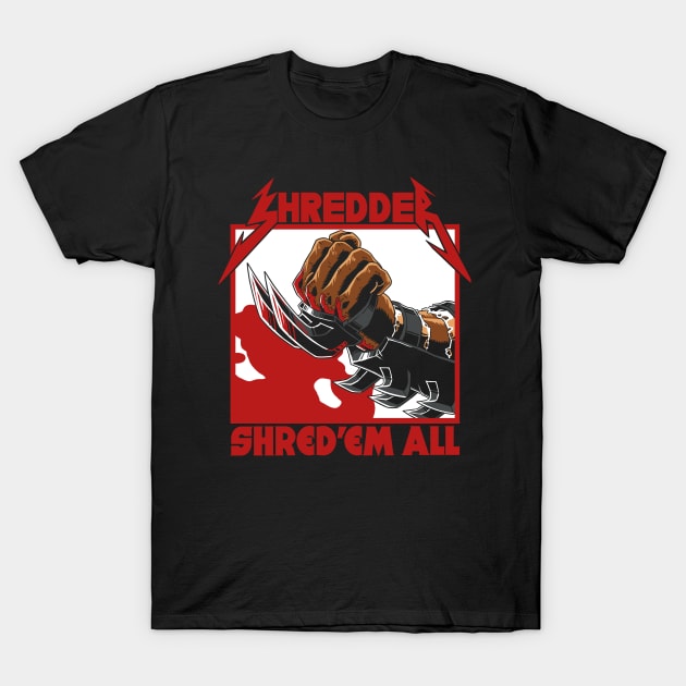 Shred 'em all T-Shirt by Dicky